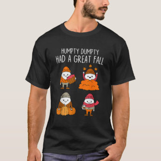 Humpty Dumpty Had A Great Fall Autumn Leaves Thank T-Shirt