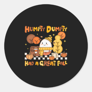 Humpty Dumpty Had A Great Fall Autumn Pumpkin Than Classic Round Sticker