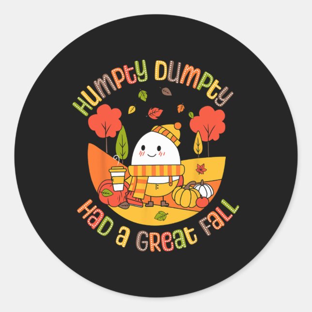 Humpty Dumpty Had A Great Fall Funny Egg Thanksgiv Classic Round Sticker (Front)