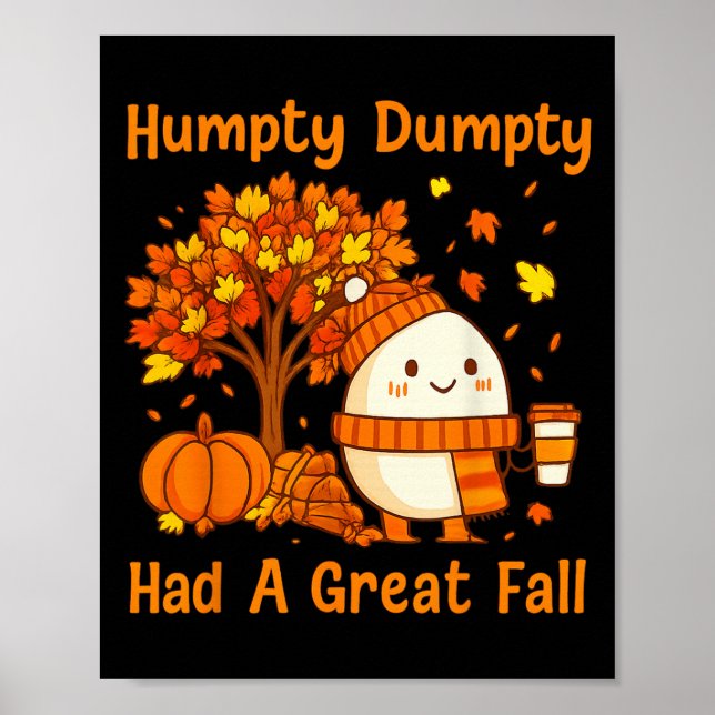 Humpty Dumpty Had A Great Fall Halloween Thanksgiv Poster (Front)