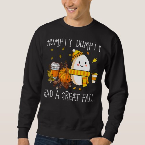 Humpty Dumpty Had A Great Fall Happy Fall Yall Th Sweatshirt
