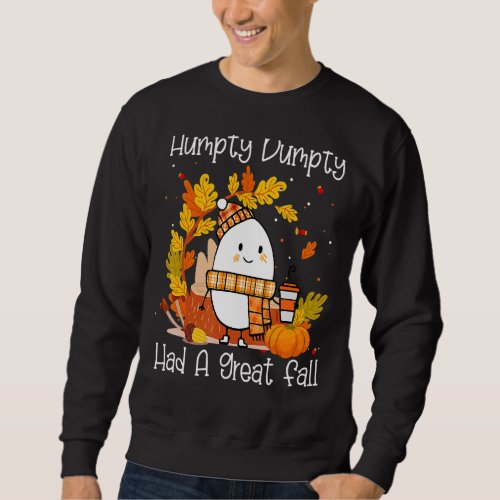 Humpty Dumpty Had A Great Fall Happy Fall Yall Th Sweatshirt