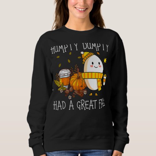 Humpty Dumpty Had A Great Fall Happy Fall Yall Th Sweatshirt