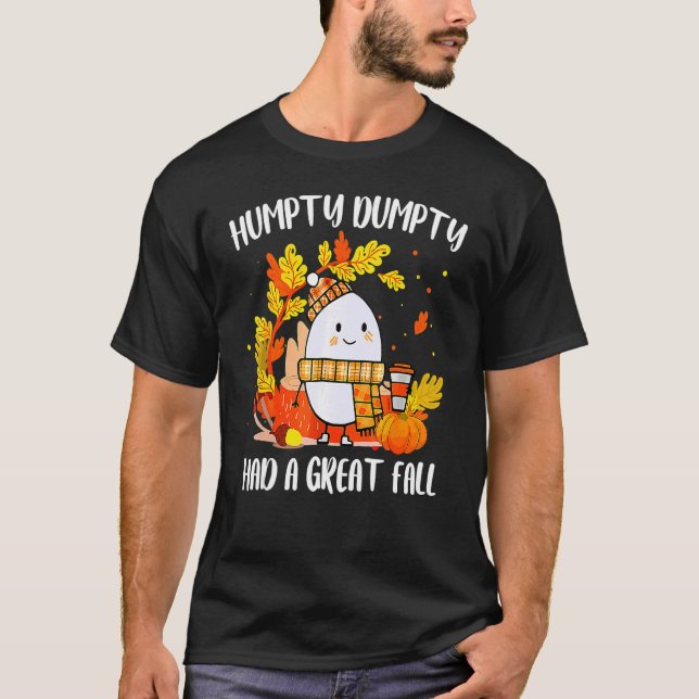 Humpty Dumpty Had A Great Fall Happy Fall Y'all Th T-Shirt (Front)