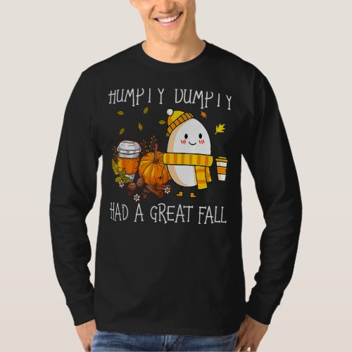 Humpty Dumpty Had A Great Fall Happy Fall Yall Th T_Shirt