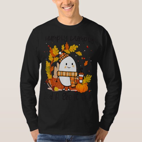 Humpty Dumpty Had A Great Fall Happy Fall Yall Th T_Shirt