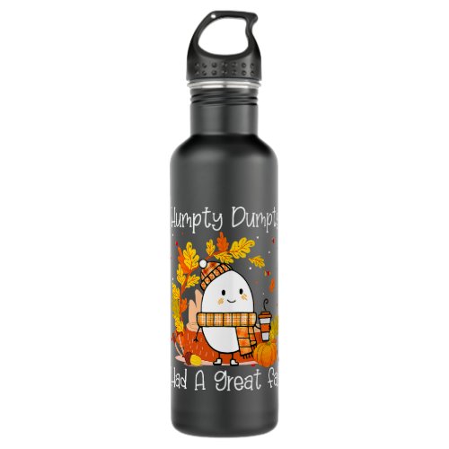 humpty dumpty had a great fall happy fall yall tha stainless steel water bottle