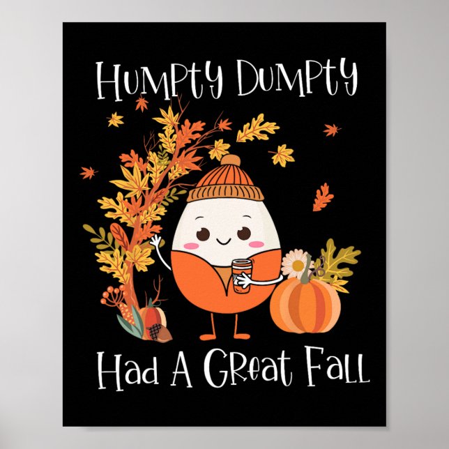 Humpty Dumpty Had A Great Fall Pumpkin Fall Leaves Poster (Front)
