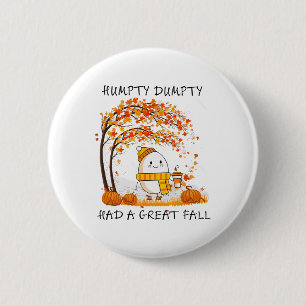 Humpty Dumpty Had A Great Fall Thanksgiving Autumn Button