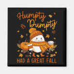 Humpty Dumpty Had A Great Fall Thanksgiving Autumn Magnet