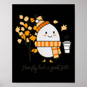 Humpty Dumpty Had A Great Fall Thanksgiving Autumn Poster