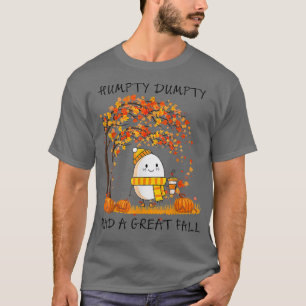 Humpty Dumpty Had A Great Fall Thanksgiving Autumn T-Shirt