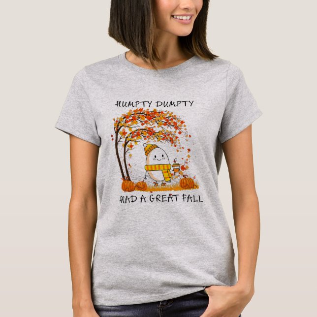 Humpty Dumpty Had A Great Fall Thanksgiving T-Shirt (Front)