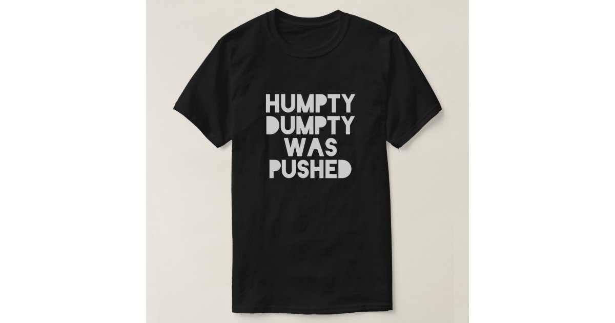 Humpty Dumpty Shirt | Zazzle