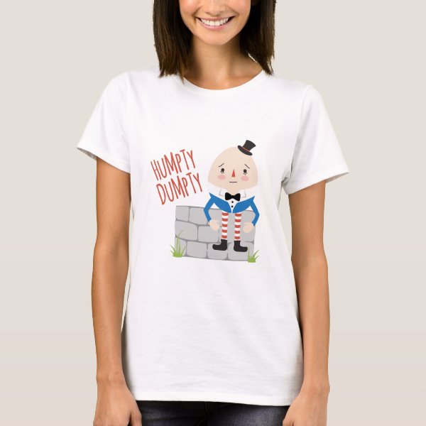 Humpty Dumpty T Shirts Humpty Dumpty T Shirt Designs Zazzle