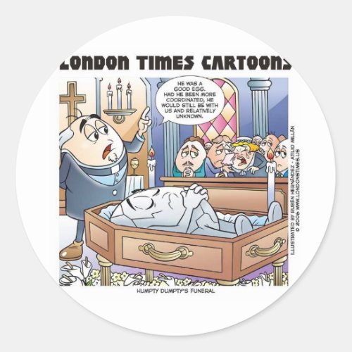 Humpty Dumptys Funeral Funny Cartoon Gifts  Tees Classic Round Sticker