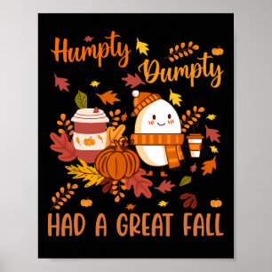 Humpty Funny Dumpty Had A Great Fall Happy Autumn  Poster