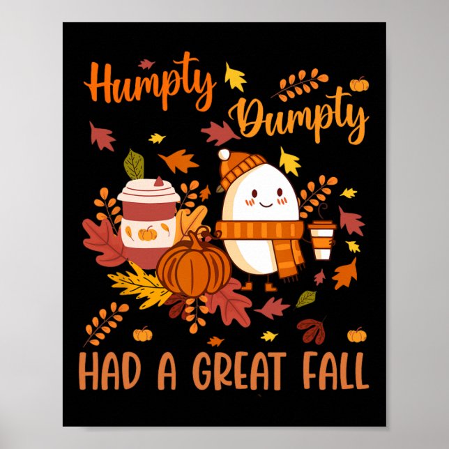 Humpty Funny Dumpty Had A Great Fall Happy Autumn  Poster (Front)