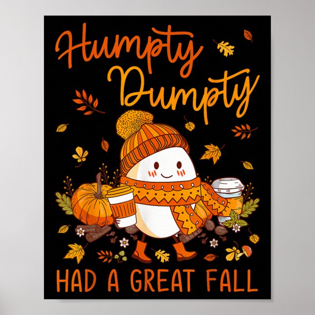 Humpty Funny Dumpty Had A Great Fall Happy Fall Y' Poster (Front)
