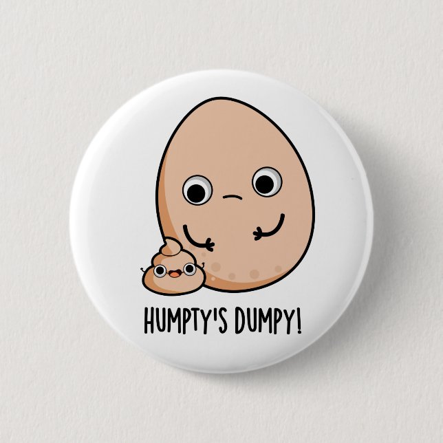 Humpty's Dumpy Funny Egg Poop Pun  Button (Front)