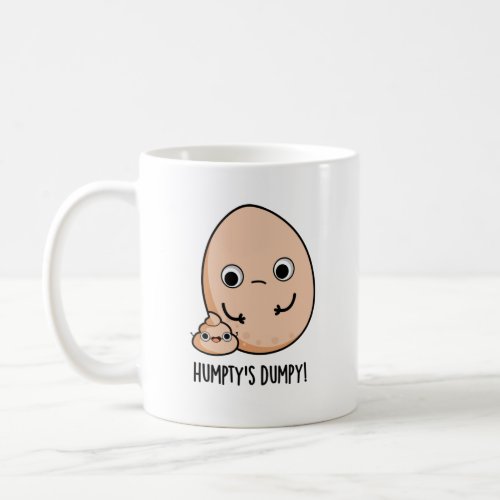 Humptys Dumpy Funny Egg Poop Pun  Coffee Mug