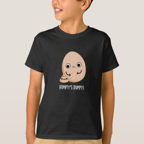 Humptys Dumpy Funny Egg Poop Pun Dark BG T_Shirt
