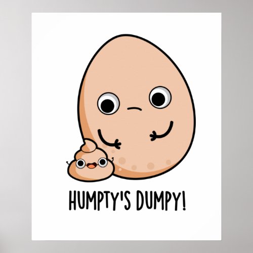 Humptys Dumpy Funny Egg Poop Pun  Poster