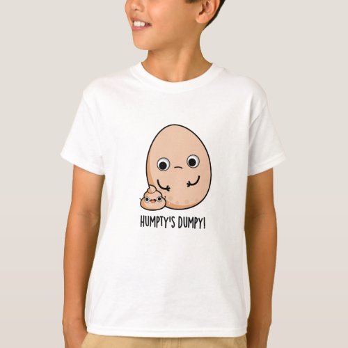 Humptys Dumpy Funny Egg Poop Pun  T_Shirt