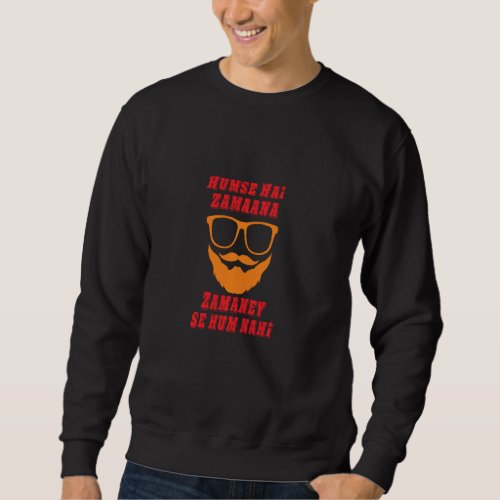 Humse Hai Zamaana Desi Funny Sarcastic Bollywood Sweatshirt