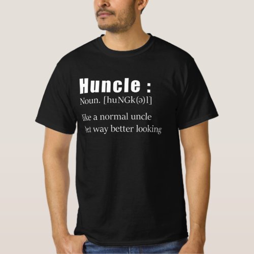 Huncle Funny Uncle Definition T_Shirt