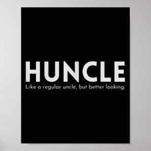 Huncle Funny Uncle Gift Humor Handsome Hunk Dad Jo Poster
