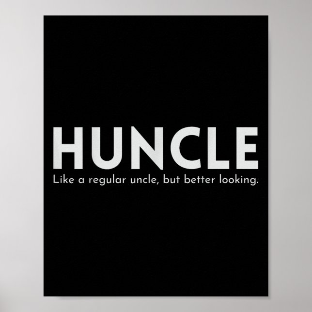 Huncle Funny Uncle Gift Humor Handsome Hunk Dad Jo Poster (Front)