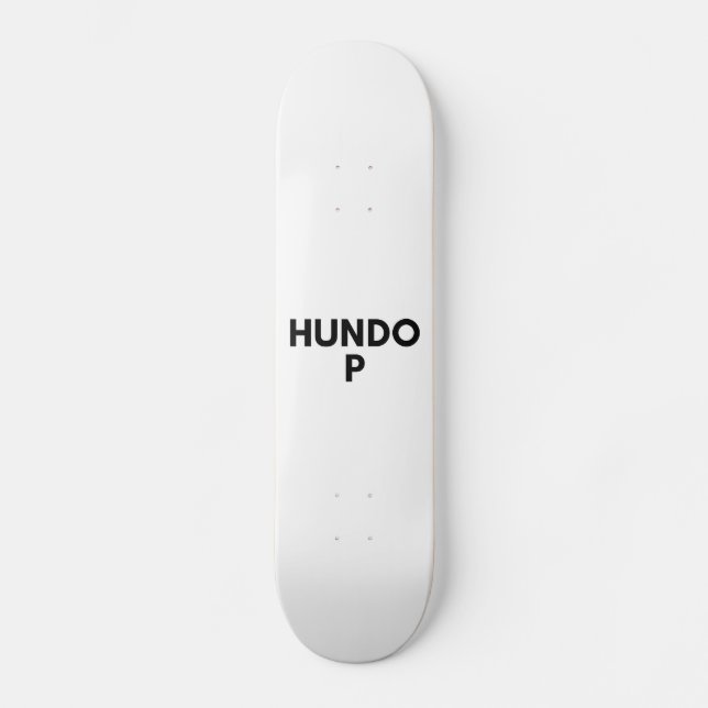 hundo p skateboard (Front)