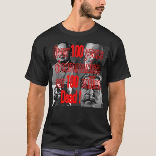 Hundred years of communism hundred million dead T_Shirt
