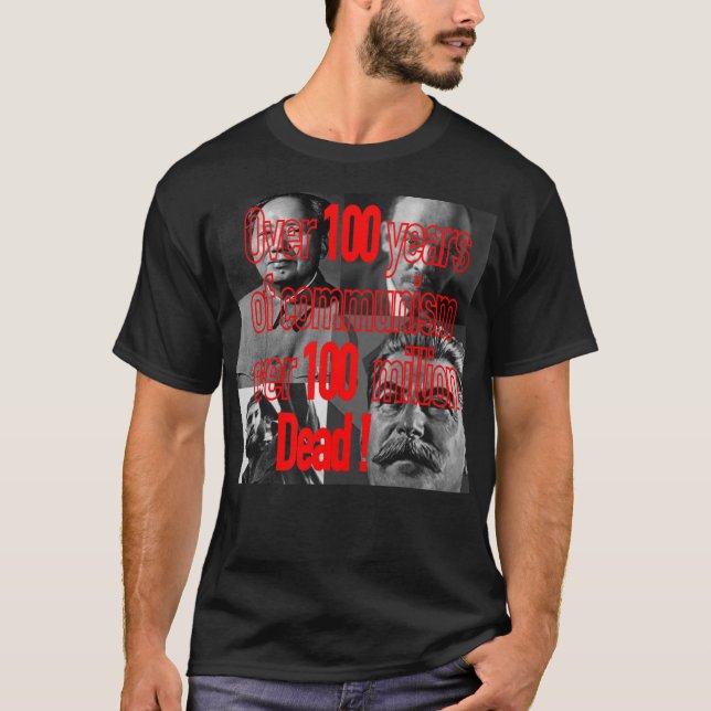 Hundred years of communism hundred million dead. T-Shirt (Front)