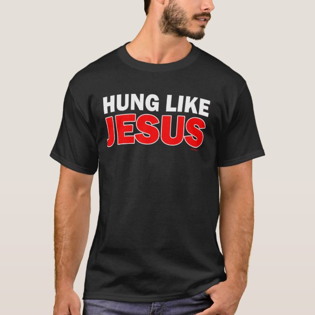Hung Like Jesus T-Shirt (Front)