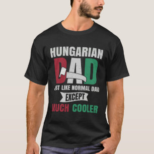 Hungarian  for Men Dad with Flag of Hungary Roots T-Shirt