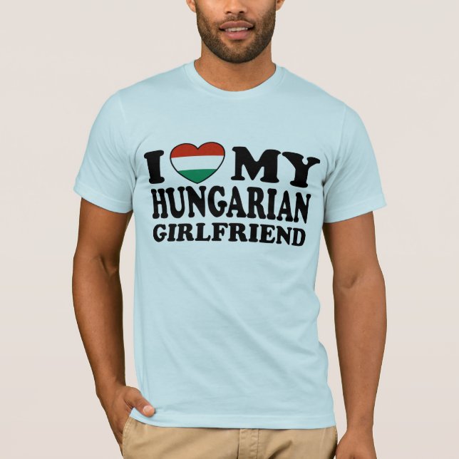 Hungarian Girlfriend T-Shirt (Front)