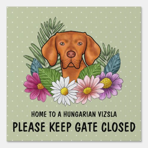 Hungarian Vizsla Dog With Flowers Keep Gate Closed Sign