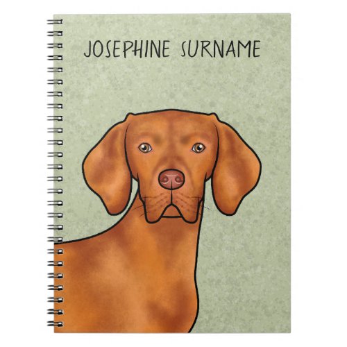 Hungarian Vizsla Pointer Dog Head With Name Green Notebook