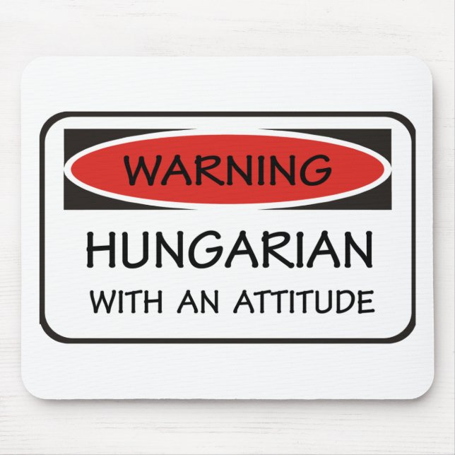 Hungarian With An Attitude Mouse Pad (Front)