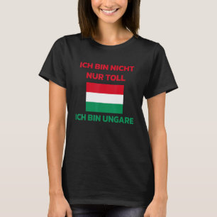 Hungary Funny Hungary Budapest Hungarian Saying Fl T-Shirt