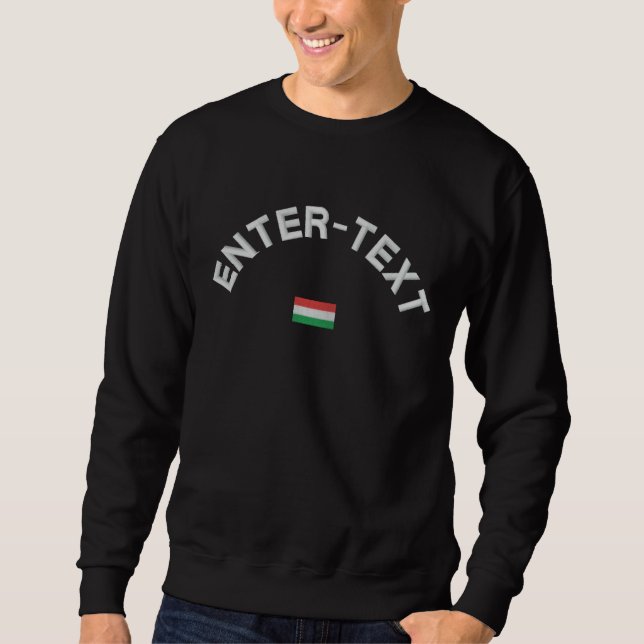 Hungary Sweatshirt- Hungarian Custom Text Embroidered Sweatshirt (Front)