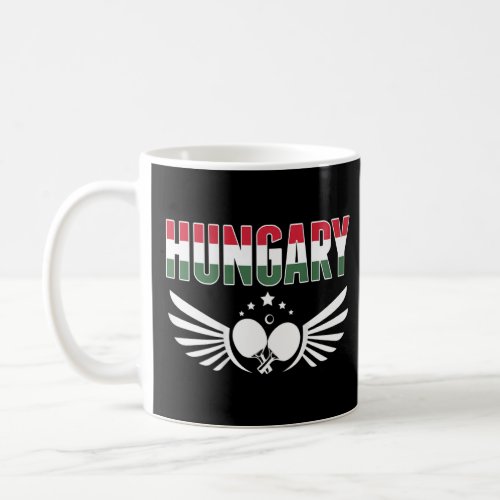 Hungary Table Tennis  Support Hungarian Ping Pong  Coffee Mug