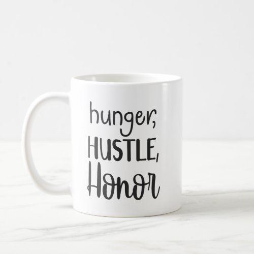 Hunger Hustle Honor _ Gym Success Motivation Coffee Mug