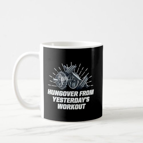 Hungover from Workout  Gym Humor Fitness Sayings  Coffee Mug