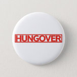 Hungover Stamp Button