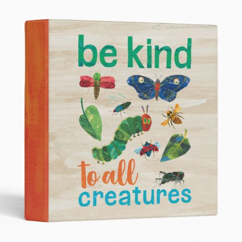 Hungry Caterpillar  Be Kind to All Creatures 3 Ring Binder