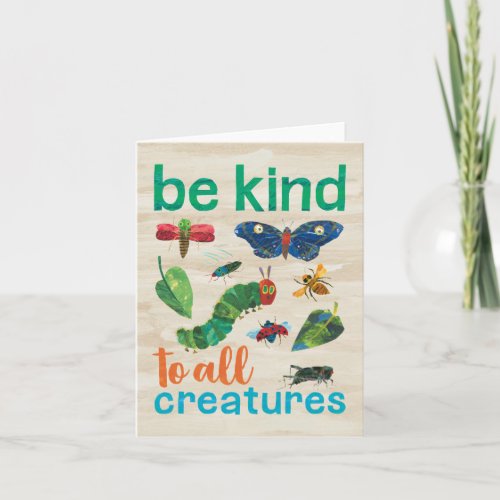 Hungry Caterpillar  Be Kind to All Creatures Card