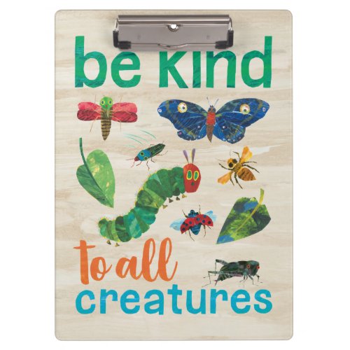 Hungry Caterpillar  Be Kind to All Creatures Clipboard